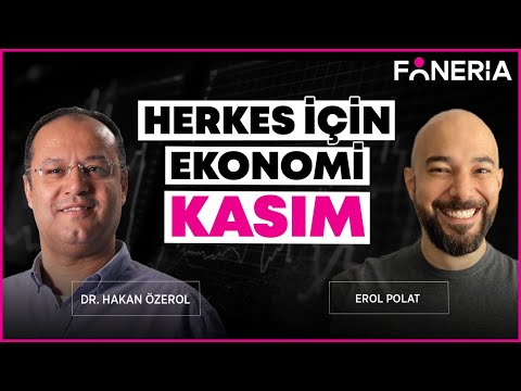 Herkes İçin Ekonomi KASIM I Dr. Hakan Özerol  & Erol Polat I Foneria TV