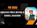 LIVE: PM Narendra Modi addresses public meeting in Karauli Dholpur, Rajasthan | News9