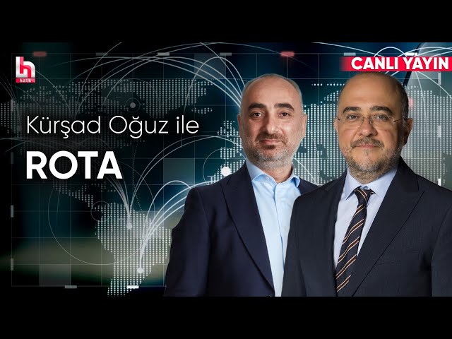 Kürşad Oğuz ile Rota (25 Haziran 2025)