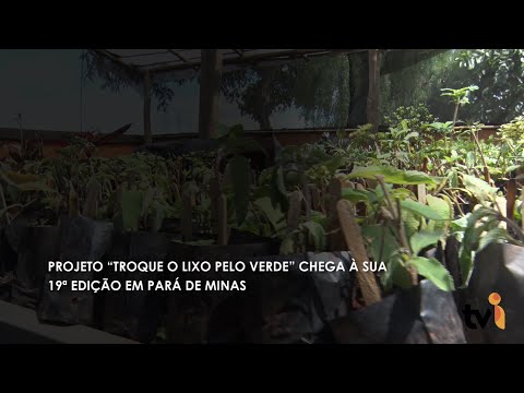 Vídeo: Projeto “Troque o Lixo pelo Verde” chega à sua 19ª edição em Pará de Minas