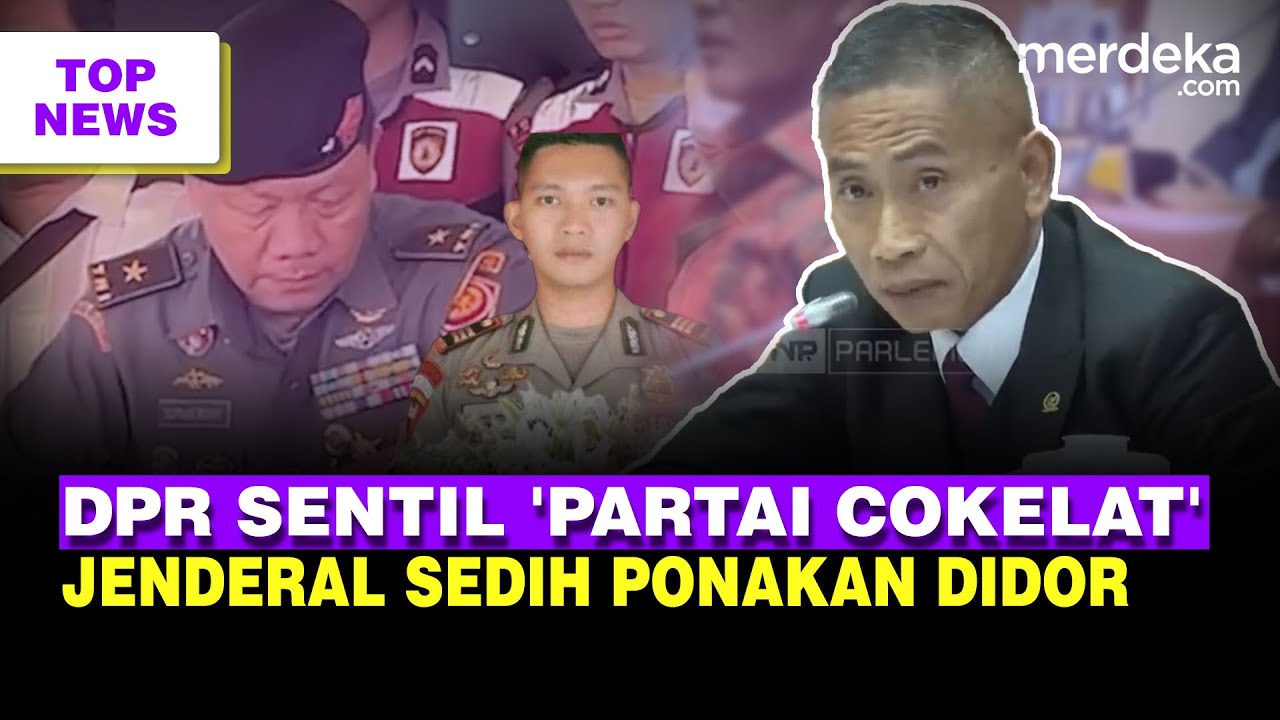 Nyelekit DPR Sentil 'Partai Cokelat' Brutal | Jenderal TNI Sedih AKP Ulil Ditembak Mati Polisi