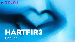 HARTFIR3 — Enough | Official Audio | 2021