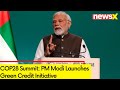 PM Modi Launches  Green Credit Initiative | COP 28 Summit | NewsX