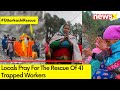 Locals Pray For The Rescue Of 41 Trapped Workers | NewsX Live From Uttarkashi