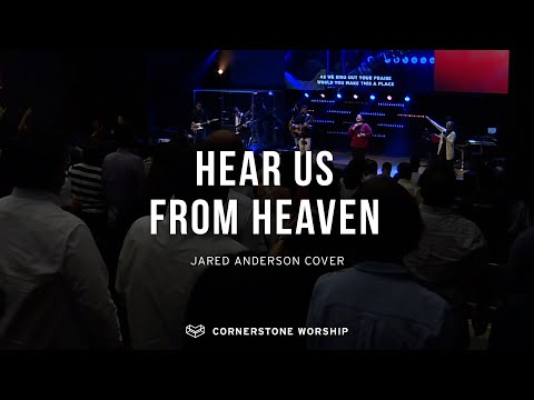 Hear Us From Heaven (Jared Anderson) - Bob Nathaniel | Cornerstone Worship