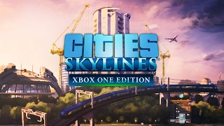 Cities: Skylines - Xbox One Reveal Trailer