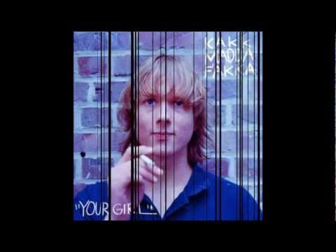 Kakkmaddafakka - Your Girl Lyrics