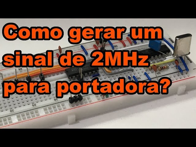GERANDO UM SINAL DE 2MHz ESTÁVEL! | Conheça Eletrônica #160