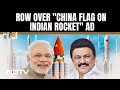 ISRO Human Space Mission | PM Modi, BJP On Warpath Over Ministers China Flag On Indian Rocket Ad