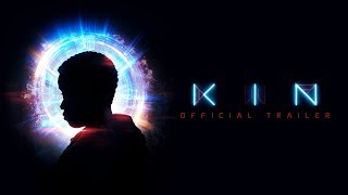 KIN (2018 Movie) Official Traile