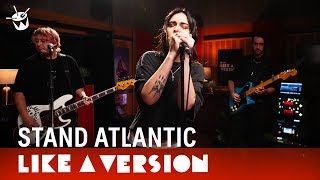 Stand Atlantic - &#39;LOVE U ANYWAY&#39; (live for Like A Version)