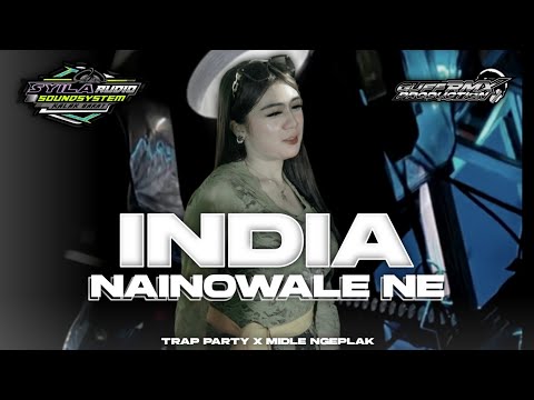 DJ INDIA - NAINENOWALE NE || TRAP PARTY X MIDLE NGEPLAK- MAZ UDY FT GUFF RMX ‼️