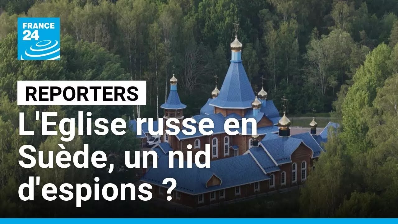 Enquête exclusive : l'Eglise russe en Suède, un nid d'espions ? • FRANCE 24