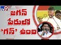 Chandrababu calls Jagan as 'Ja Gun';  lashes out at him