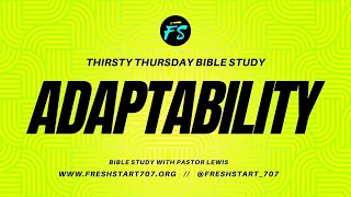 Adaptability | Thirsty Thursday Bible Study| Pastor Shamar Lewis | 10.10.24