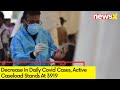 Decrease In Daily Covid Cases | Active Caseload Stands At 3919 | NewsX