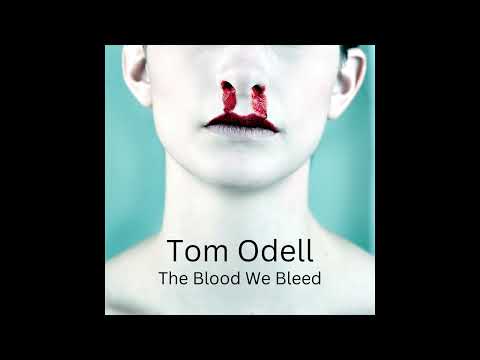 Tom Odell - The Blood We Bleed - Slowed - Reverb