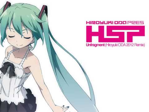 Unfragment Remixes　鼻そうめんP Hiroyuki Oda Unfragment (Hiroyuki ODA 2012 Remix) - 鼻そうめんP feat