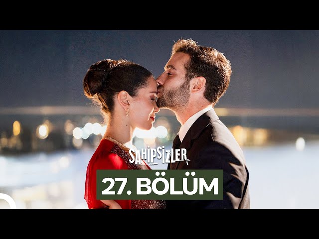 Sahipsizler 27. Bölüm