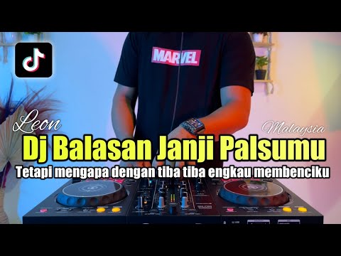 Upload mp3 to YouTube and audio cutter for DJ BALASAN JANJI PALSUMU LEON REMIX TETAPI MENGAPA DENGAN TIBA TIBA ENGKAU MEMBENCIKU TIKTOK download from Youtube