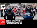 LIVE: ‘Block Everything’ protests in France