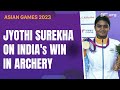 Jyothi Surekha After Asian Games Triumph: Happy with the performance of the archers
