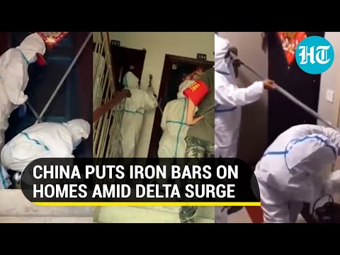 China: Officials hammer iron bars on homes amid Delta variant fear, videos go viral China: Officials hammer iron bars on homes amid Delta variant fear, videos go viral