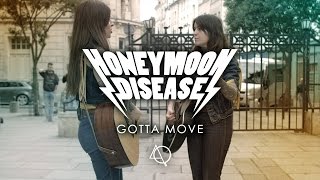 Honeymoon Disease - Gotta Move (Acoustic)