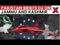 EU–Pakistan Dialogue Update: Joint Statement Mentions Jammu & Kashmir Briefing | NewsX