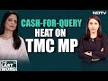 Cash-For-Query Heat On Trinamool MP Mahua Moitra | Marya Shakil | The Last Word