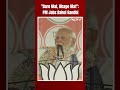 PM Modi Jabs Rahul Gandhi On Raebareli Nomination: Daro Mat, Bhago Mat