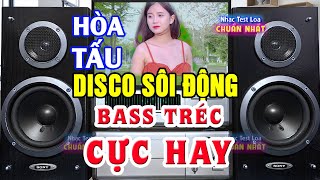 Nhạc Test Loa CỰC CHUẨN Bass Trelbe Cực Hay - Nhạc Disco Không Lời - Liên Khúc Tuấn Vũ