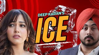 Ice - Deep Karan - Nisha Pameh