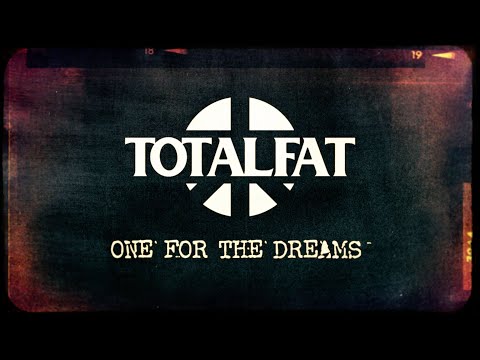 TOTALFAT - ONE FOR THE DREAMS(MV)