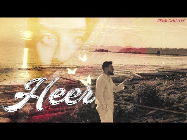 HEER (Unofficial Video) Prem Dhillon | Latest Punjabi Songs 2025
