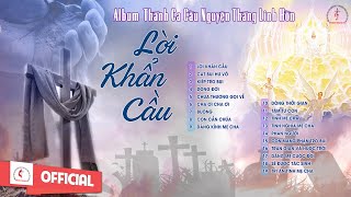 Album Thánh Ca Cầu Nguyện Tháng Các Linh Hồn | Lời Khẩn Cầu | Những Bài Thánh Ca Cầu Nguyện Hay Nhất