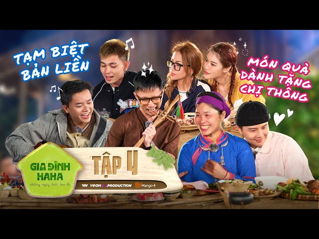 Gia Đình Haha - Tập 4 | Dàn cast mở concert bên bờ suối, Chị Thông bật khóc ngày tạm biệt