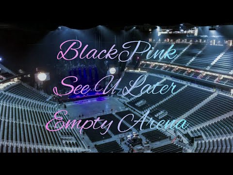 BLACKPINK - See U Later | Empty Arena Effect