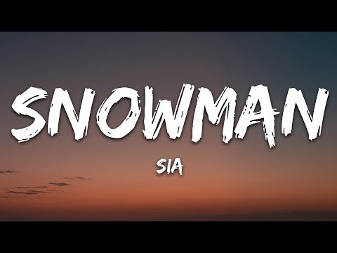 Sia - Snowman (Lyrics)