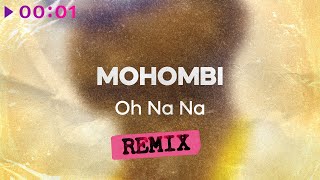 Mohombi — Oh na na | Remix | Official Audio | 2025