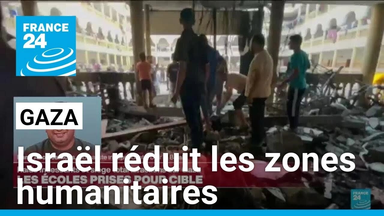 Gaza : Israël réduit les zones humanitaires et cible les écoles • FRANCE 24