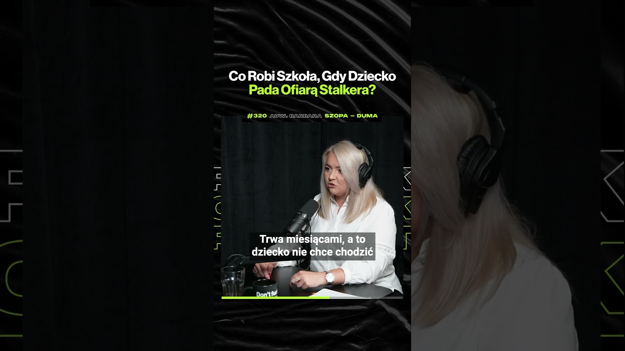 Co Robi Szkoła, Gdy Dziecko Pada Ofiarą Stalkera? – ft. adw. Barbara Szopa-Duma