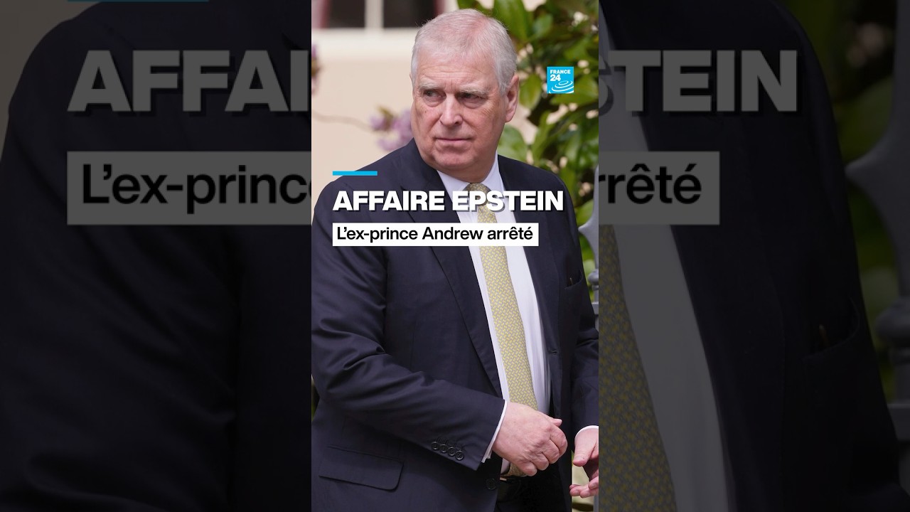 Affaire Epstein : l’ex-prince Andrew arrêté dans le cadre de l’affaire Epstein • FRANCE 24