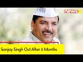Sanjay Singh Out After 6 Months | Ground Report From Sanjay Singhs Residence | NewsX