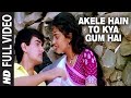 Akele Hain To Kya Gum Hai [Full HD Song] | Qayamat se Qayamat Tak | Aamir, Juhi