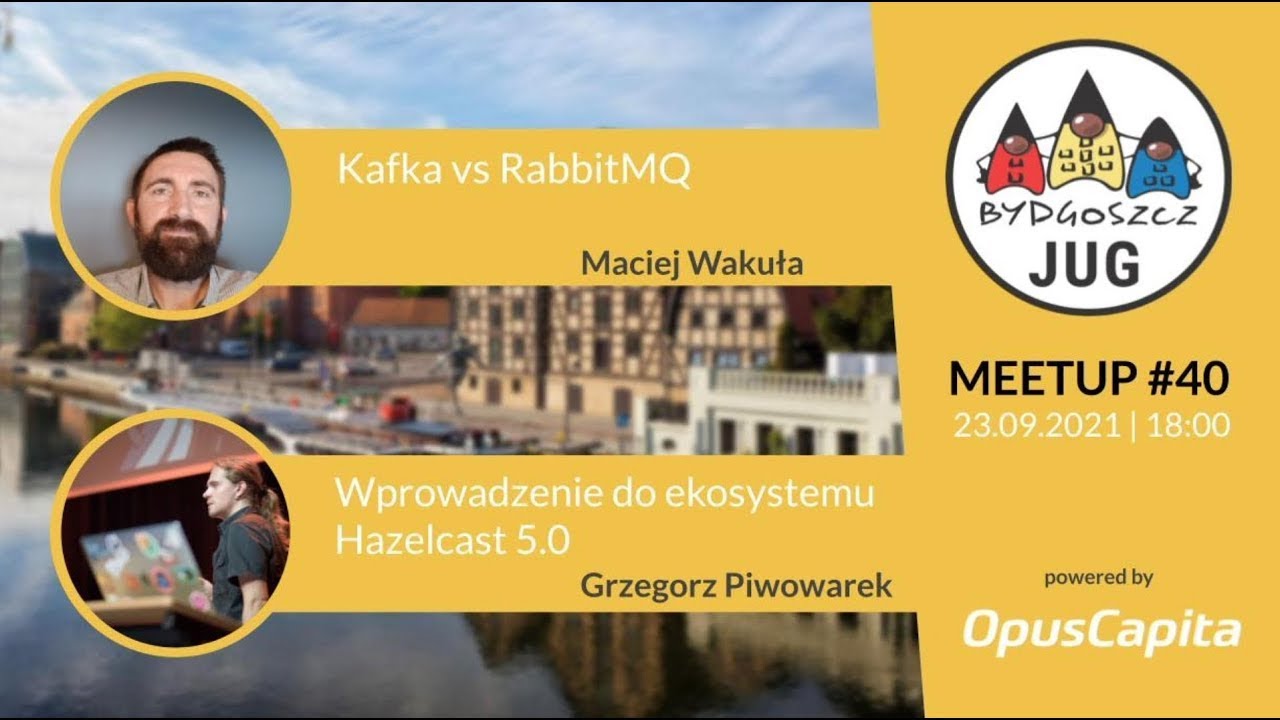 [Bydgoszcz JUG - Meetup #40] Grzegorz Piwowarek - Wprowadzenie do ekosystemu Hazelcast 5.0
