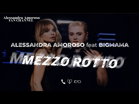 MEZZO ROTTO - Alessandra Amoroso, BigMama (Testo/Lyrics)