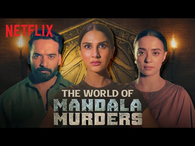 The World Of Mandala Murders | Vaani Kapoor, Vaibhav Raj Gupta, Surveen Chawla | Netflix India