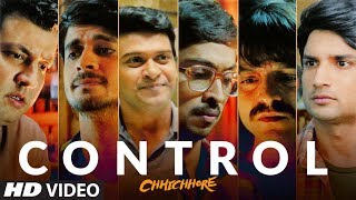 Control – Amitabh Bhattacharya – CHHICHHORE Video HD