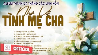 Album Thánh Ca Cầu Nguyện Tháng Các Linh Hồn | Nhớ Về Tình Mẹ Cha | Những Bài Thánh Ca Hay Nhất